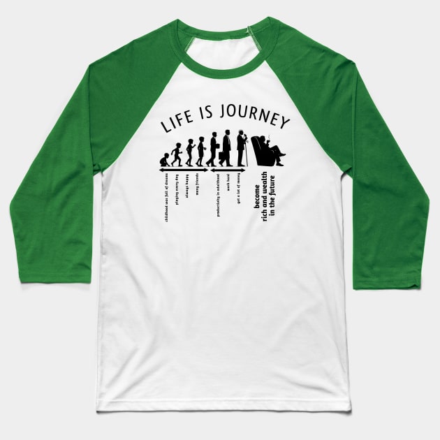 life is Journey Baseball T-Shirt by D'Sulung